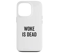 Woke Is Dead - Sarcastic Humor for Realists and Cynics Case for iPhone 13 Pro