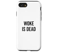 Woke Is Dead - Sarcastic Humor for Realists and Cynics Case for iPhone SE (2020) / 7/8