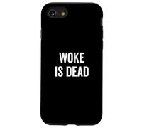 Woke Is Dead - Sarcastic Humor for Realists and Cynics Case for iPhone SE (2020) / 7/8