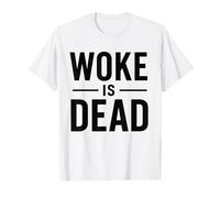 Woke is Dead T-Shirt