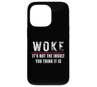 Woke It's Not The Insult You Think It Is Anti-Oligarchy Case for iPhone 13 Pro