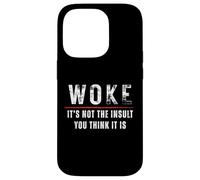 Woke It's Not The Insult You Think It Is Anti-Oligarchy Case for iPhone 14 Pro