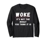 Woke It's Not The Insult You Think It is Anti-Oligarchy Long Sleeve T-Shirt