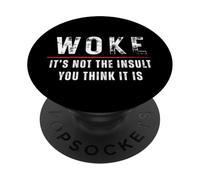 Woke It's Not The Insult You Think It Is Anti-Oligarchy PopSockets Adhesive PopGrip