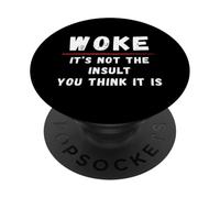 Woke It's Not The Insult You Think It Is Anti-Oligarchy PopSockets Adhesive PopGrip