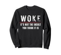 Woke It's Not The Insult You Think It Is Anti-Oligarchy Sweatshirt