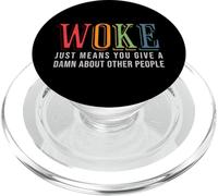 Woke Just Means you Give A Damn about other people - Pride PopSockets PopGrip for MagSafe