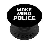 Woke Mind Police - Funny Saying Sarcastic Cute Cool Novelty PopSockets Adhesive PopGrip