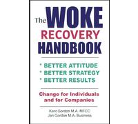 WOKE RECOVERY HANDBOOK: There is a Way Out!