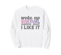 Woke Up Bisexual Again And I Like It - Bi Pride Sweatshirt