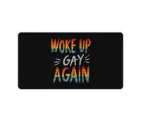 Woke Up Gay Again Mouse Mat Pad Desk Mat Office Accessories 40X75cm