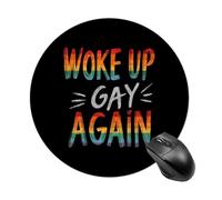 Woke Up Gay Again Mouse Mat Pad Slim Office Desk Accessories 7.8 Inches