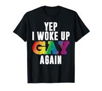 Woke Up Gay - Pride Rainbow Queer Gay CSD Party LGBTQ T-Shirt
