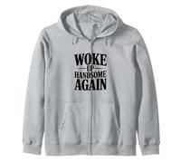 Woke Up Handsome Again Zip Hoodie