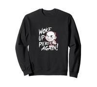Woke Up Pierced Again Funny Piercings Sweatshirt