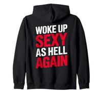 Woke Up Sexy As Hell Again Bold Distressed Sassy Slogan Zip Hoodie