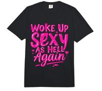 Woke UP Sexy AS Hell Again Comfort Colors Adult Heavyweight T-Shirt