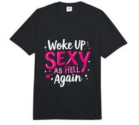 Woke UP Sexy AS Hell Again Comfort Colors Adult Heavyweight T-Shirt