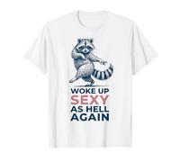 Woke Up Sexy As Hell Again Retro Raccoon T-Shirt