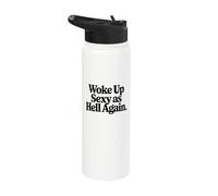 Woke Up Sexy As Hell Again Stainless Steel Insulated Water Bottle
