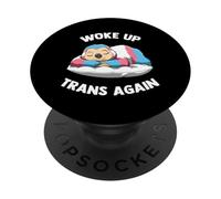 Woke Up Trans Again Woke Up Transgender Again PopSockets Adhesive PopGrip