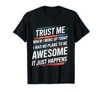 Woke Up with No Plans Still Ended Up Awesome - T-Shirt