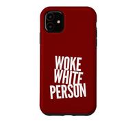 Woke White Person No Bigotry No Racism Leftist Political Case for iPhone 11