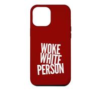 Woke White Person No Bigotry No Racism Leftist Political Case for iPhone 12 Pro Max