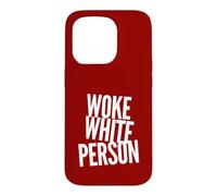 Woke White Person No Bigotry No Racism Leftist Political Case for iPhone 15 Pro