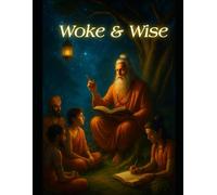 Woke & Wise: Wisdom That Never Ages
