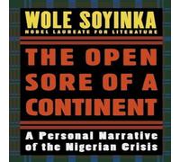 Wole Soyinka The Open Sore of a Continent: A Personal Narrative of the Nigerian Wole Soyinka Multicolor