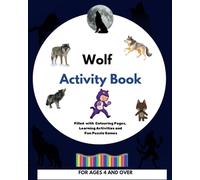 Wolf Activity Book for Kids: Filled with Colouring Pages, Learning Activities and Fun Puzzle Games