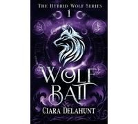 Wolf Bait: Alternative Cover: The Hybrid Wolf Series: Book One: 1