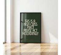 Wolf & Bear Prints This Is A High-Class Place, Modern Quote Wall Art, Home & Office Decor, 50X70Cm Framed Art Print
