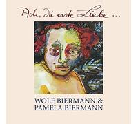 Wolf Biermann & Pamela B - Ach, Die Erste Liebe