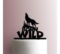 Wolf Born Wild Acrylic Cake Topper 3mm Thick Premium Laser Cut Cake Decoration for Birthday, Wedding, Baby Shower & Party Cakes Durable Reusable