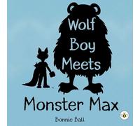 Wolf Boy Meets Monster Max