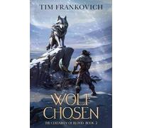 Wolf Chosen: 2 (The Certainty of Blood)