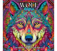 Wolf Coloring Book for Adults: A Beautiful Collection of Wilderness Designs