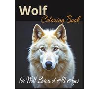 Wolf Coloring Book for Wolf Lovers of All Ages: 8.5x11 | 50+ One-Sided Coloring Pages for Relaxation, Stress-Relief, and Mindfulness