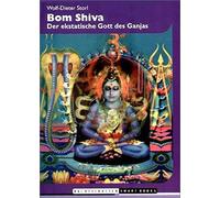Wolf D Storl Bom Shiva: Der ekstatische Gott des Ganjas (Paperback)