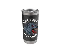 Wolf Den Can I Pet That Dawg Funny Wolf Scream Stainless Steel Insulated Tumbler