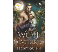 Wolf Devoured (Español): Un hombre lobo destinado a tener pareja en un romance paranormal. (Lobos de Ravenwood (Español))