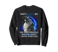 Wolf - Don't Judge Me You Can't Handle Half Of What Sweatshirt