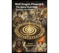Wolf Dragon Phoenix 3 The Spiral Rewritten