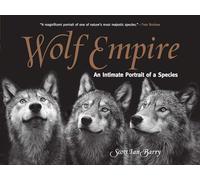 Wolf Empire: An Intimate Portrait of A Species