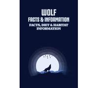 Wolf Facts & Information: Facts, Diet & Habitat Information