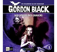 Wolf Frass - Gordon Black 1 Der Spiegel des Grauens (Ein Gruselkrimi aus der Geisterwelt)