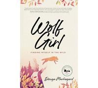 Wolf Girl: Finding Myself in the Wild