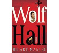 Wolf Hall: 1 (Wolf Hall Trilogy)